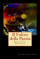 Il Fulcro della Pazzia 1505585821 Book Cover