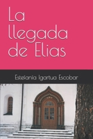 La llegada de Elias (Spanish Edition) B0FBKYWTQY Book Cover