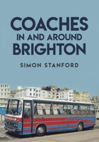Coaches In and Around Brighton 1445685418 Book Cover