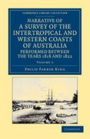 Narrative of A Survey of the Intertropical and Western Coasts of Australia: Volume 2 9356706212 Book Cover