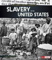 A Primary Source History of Slavery in the United States 1491418435 Book Cover
