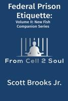 Federal Prison Etiquette: Volume II: New Fish Companion Series B0CHL3MHJF Book Cover