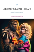 L'homme qui avait 1 000 ans: Un conte érotique 9523906534 Book Cover