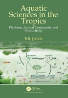 Aquatic Sciences in the Tropics: Plankton, Animal Community and Productivity 1032801867 Book Cover