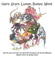 Hairy, Scary, Lumpy, Bumpy, Woof: More Critters who Adopted the Williams Family 1087929571 Book Cover