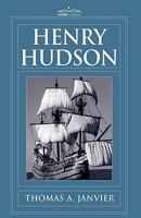 Henry Hudson, A Brief Statement of His Aims and Achievements 1515103129 Book Cover