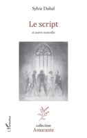 Le script: et autres nouvelles (Amarante) (French Edition) 2343097453 Book Cover