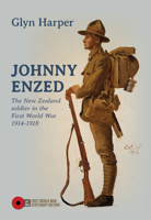 Johnny Enzed: The New Zealand Soldier in the First World War 1914-1918 1775592022 Book Cover