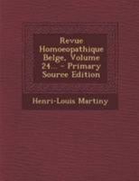 Revue Homoeopathique Belge, Volume 24... 034138674X Book Cover