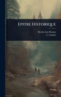 Epitre Historique (French Edition) 1024425398 Book Cover