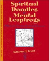 Spiritual Doodles and Mental Leapfrogs: Playbook for Unleashing Spiritual Self Expression 159003029X Book Cover