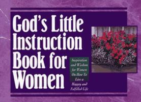 God's Little Instruction Book for Women: Inspiration and Wisdom for Women on How to Live a Happy and Fulfilled Life (God's Little Instruction Books) 156292222X Book Cover