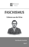 Faschismus: Geboren aus der Krise (Entschlüsselte Geschichte) (German Edition) 3907732030 Book Cover