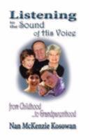 Listening to the Sound of His Voice-from Childhood to Grandparenthood 1896213421 Book Cover