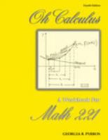 Oh Calculus: A Workbook for Math 221 0757593399 Book Cover