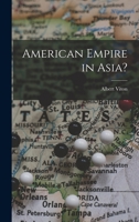 American Empire in Asia? 1014290163 Book Cover