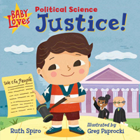 Baby Loves Political Science: Justice! (Baby Loves Science) 1623542286 Book Cover