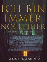 Ich bin immer noch hier: Ein spannender Spannungsroman 1803435100 Book Cover