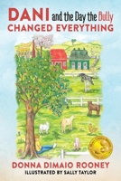 DANI and The Day the Bully Changed Everything (Mom's Choice Awards Gold Winner!) 0578179067 Book Cover