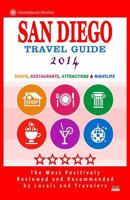 San Diego Travel Guide 2014: Shops, Restaurants, Attractions & Nightlife in San Diego, California 1500755435 Book Cover