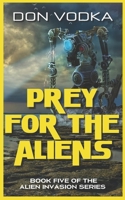 Prey for the Aliens: Book 5 B0BS8Y7941 Book Cover