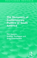The Dictionary of Contemporary Politics of South America 1138195154 Book Cover