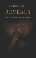 Reveals: Essays on Intimacy and Other Shorts B0GMP7HZLT Book Cover