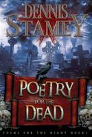 Poetry for the Dead 1505560675 Book Cover