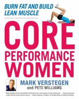 Core Performance Women: Burn Fat and Build Lean Muscle 1583334211 Book Cover