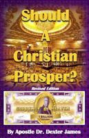 Should A Christian Prosper? 1732855501 Book Cover