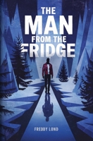 The Man from the Fridge B0FDWBPYPF Book Cover