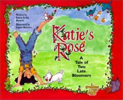 Katie's Rose: A Tale of Two Late Bloomers 0966853032 Book Cover