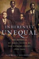 Inherently Unequal: The Betrayal of Equal Rights by the Supreme Court, 1865-1903 0802717926 Book Cover