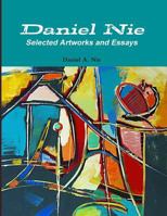 Daniel Nie: Selected Artworks and Essays 1497329825 Book Cover