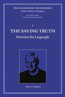 The Saving Truth: Doctrine for Laypeople 1935035150 Book Cover