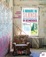 A rebours du silence: une exploration des lieux en déshérence (French Edition) 2898094307 Book Cover
