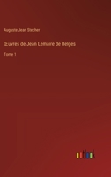 OEuvres de Jean Lemaire de Belges: Tome 1 3385015391 Book Cover