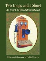 Two Longs and a Short: An Ozark Boyhood Remembered 1589802012 Book Cover