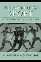Philosophy of Sport: Critical Readings, Crucial Issues 0130941220 Book Cover
