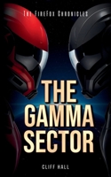 The Gamma Sector (The FireFox Chronicles) B0DVSP9J46 Book Cover