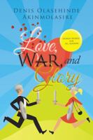 Love, War, and Glory: Spoken Words for All Seasons 1546294503 Book Cover