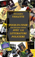 Pour en finir (une fois pour toutes) avec la littérature policière 1534999736 Book Cover