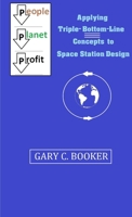 Applying Triple-Bottom-Line Concepts to Future Space Station Design 1304406520 Book Cover