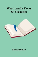Why I am in favor of socialism 9368398666 Book Cover