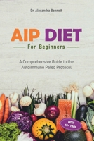 AIP Diet for Beginners: A Comprehensive Guide to the Autoimmune Paleo Protocol B0CHCSVD8Q Book Cover