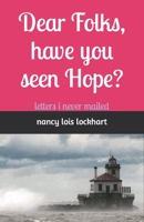 Dear Folks, have you seen Hope?: Letters I Never Mailed B09V3BTB8V Book Cover