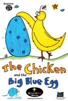The Chicken & The Big Blue Egg (edu): "Oh, what a surprise!" 1478189460 Book Cover