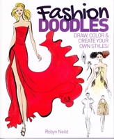 Fashion Doodles: Draw, Color & Create Your Own Styles 1782129634 Book Cover