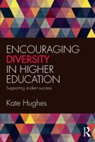 Encouraging Diversity in Higher Education: Supporting Student Success 1138899739 Book Cover