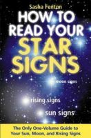 How to Read Your Star Signs: The Only One-Volume Guide To Your Sun, Moon and Rising Signs 0722537301 Book Cover